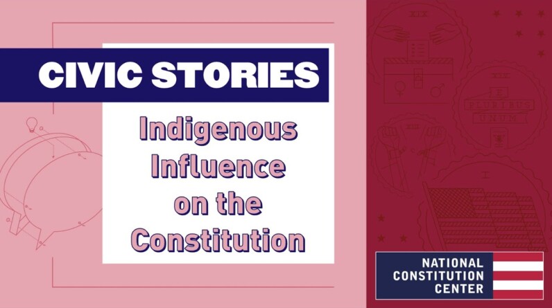 Civic Stories: Indigenous Influence on the Constitution