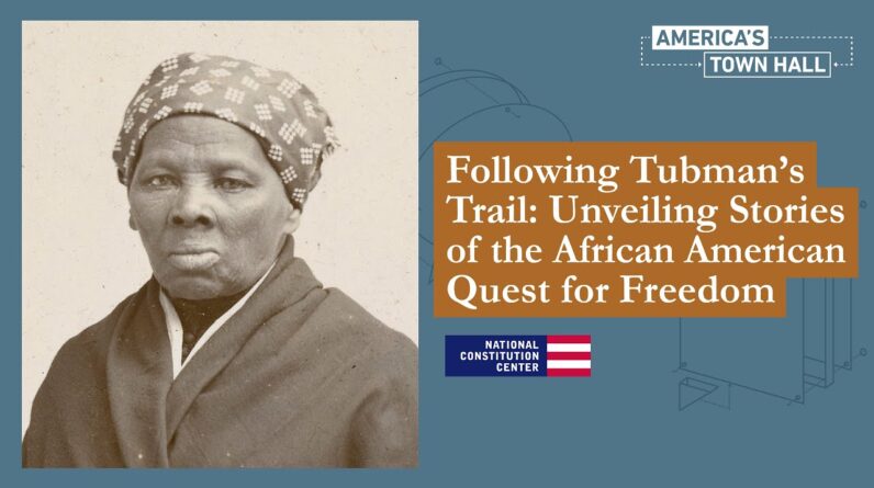 Following Tubman’s Trail: Unveiling Stories of the African American Quest for Freedom