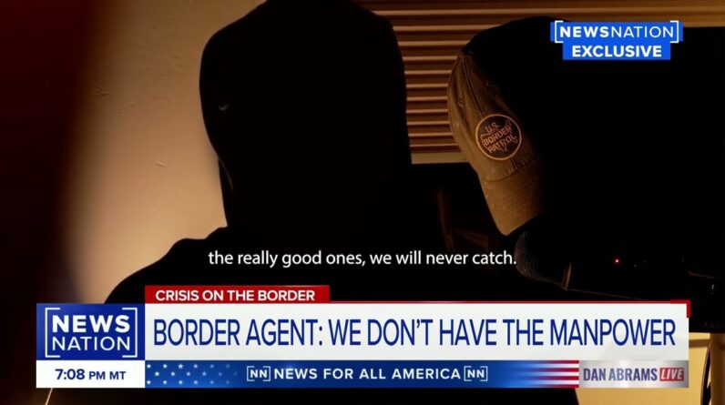 Border Patrol Agent: “The Really Good Ones, We Will Never Catch... Our Border Is By No Means Secure”