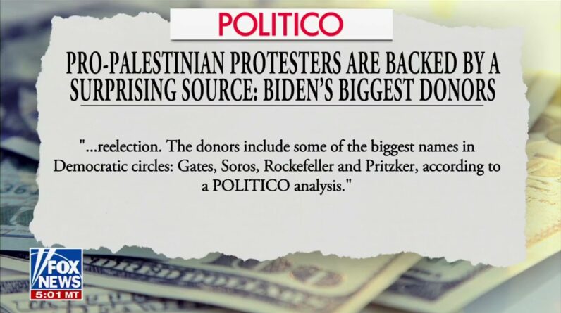 Biden’s Anti-Semitic Left Wing Donors Are Supporting The Protests That Are Taking Over Campuses