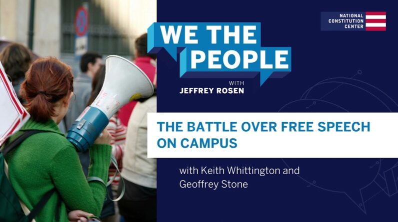 Podcast | The Battle Over Free Speech and on Campus